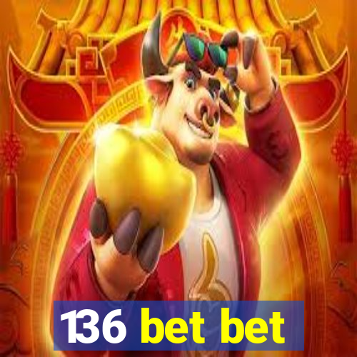 136 bet bet